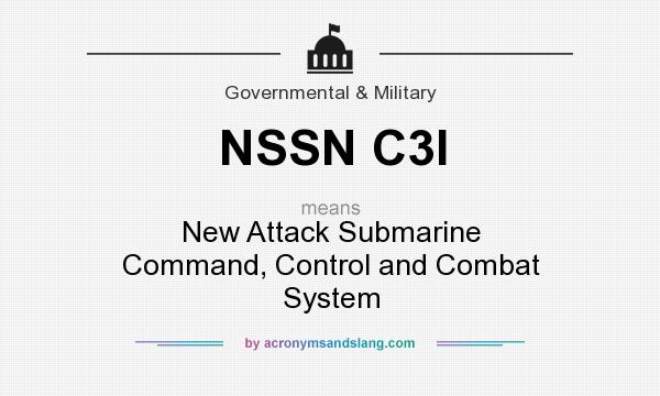 What does NSSN C3I mean? It stands for New Attack Submarine Command, Control and Combat System