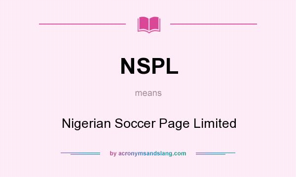 What does NSPL mean? It stands for Nigerian Soccer Page Limited