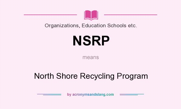 What does NSRP mean? It stands for North Shore Recycling Program