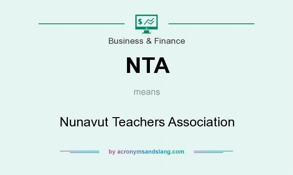 What does NTA mean? It stands for Nunavut Teachers Association