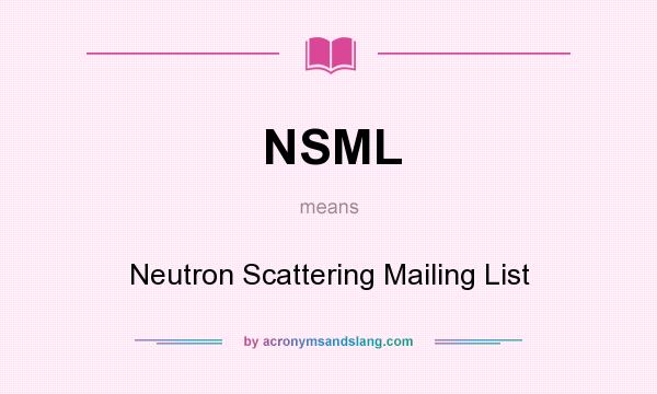 What does NSML mean? It stands for Neutron Scattering Mailing List