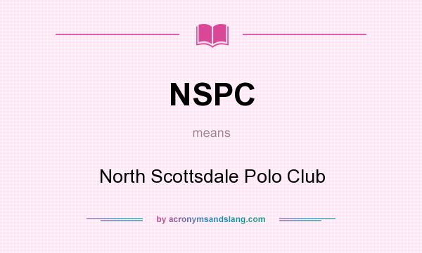 What does NSPC mean? It stands for North Scottsdale Polo Club