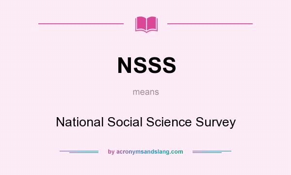 What does NSSS mean? It stands for National Social Science Survey