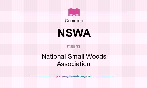 What does NSWA mean? It stands for National Small Woods Association