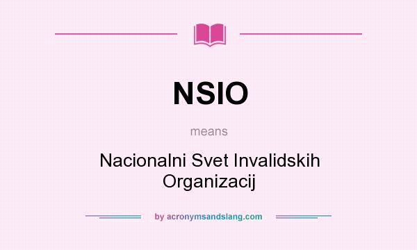 What does NSIO mean? It stands for Nacionalni Svet Invalidskih Organizacij