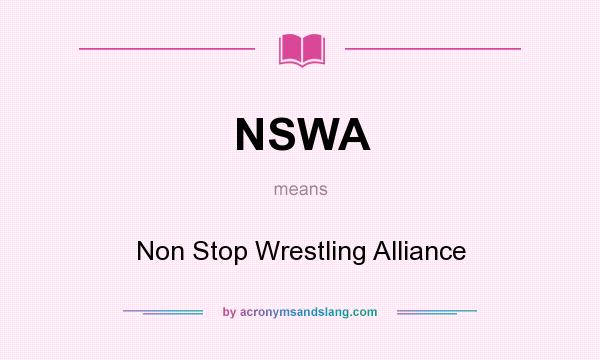 What does NSWA mean? It stands for Non Stop Wrestling Alliance