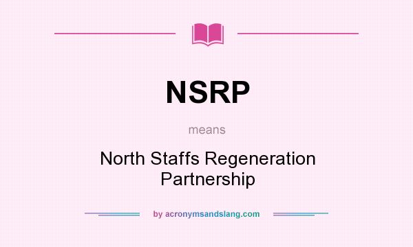 What does NSRP mean? It stands for North Staffs Regeneration Partnership