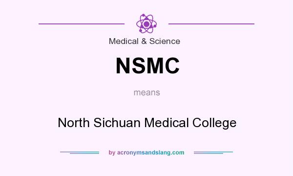 What does NSMC mean? It stands for North Sichuan Medical College