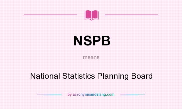 What does NSPB mean? It stands for National Statistics Planning Board