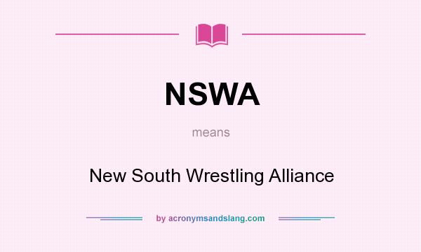 What does NSWA mean? It stands for New South Wrestling Alliance