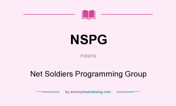 What does NSPG mean? It stands for Net Soldiers Programming Group