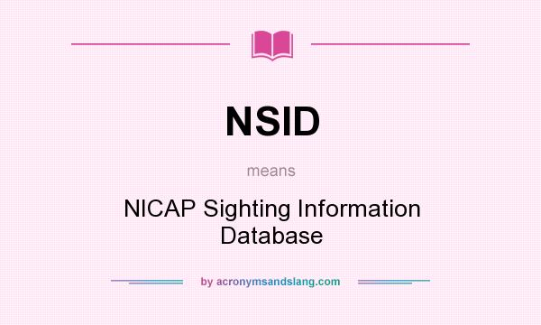 What does NSID mean? It stands for NICAP Sighting Information Database