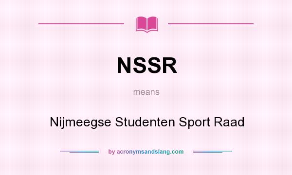 What does NSSR mean? It stands for Nijmeegse Studenten Sport Raad