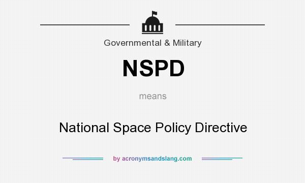 What does NSPD mean? It stands for National Space Policy Directive