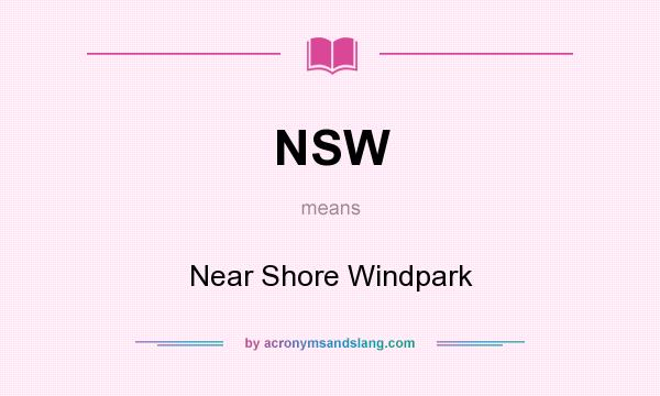 What does NSW mean? It stands for Near Shore Windpark