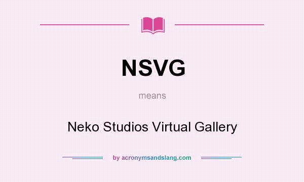 What does NSVG mean? It stands for Neko Studios Virtual Gallery