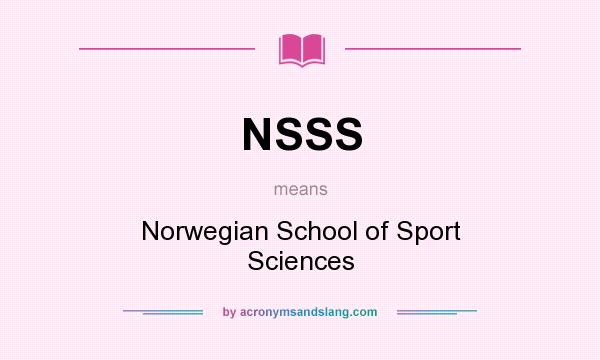 What does NSSS mean? It stands for Norwegian School of Sport Sciences