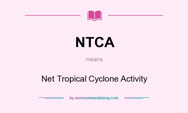 What does NTCA mean? It stands for Net Tropical Cyclone Activity