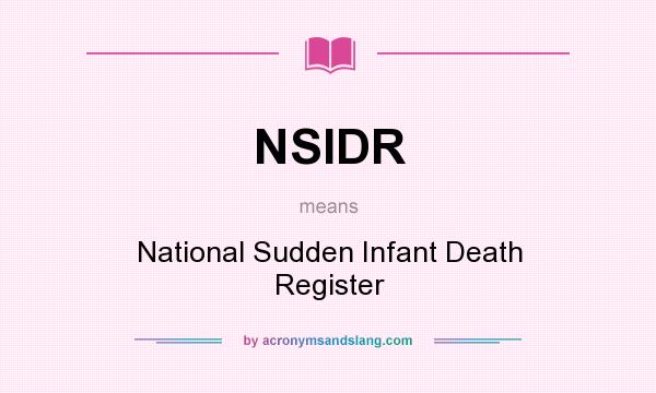 What does NSIDR mean? It stands for National Sudden Infant Death Register