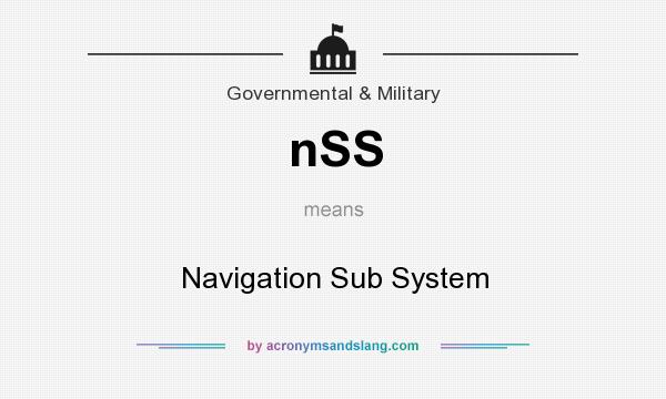 What does nSS mean? It stands for Navigation Sub System