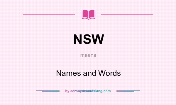What does NSW mean? It stands for Names and Words