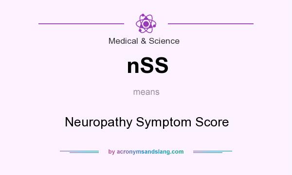 What does nSS mean? It stands for Neuropathy Symptom Score