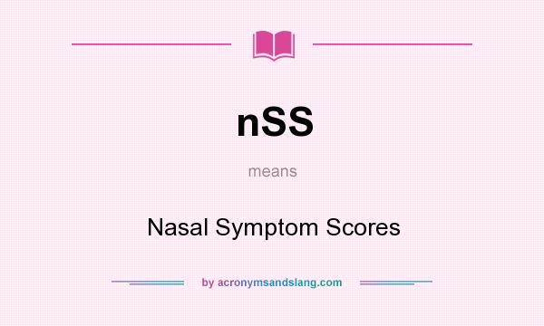 What does nSS mean? It stands for Nasal Symptom Scores