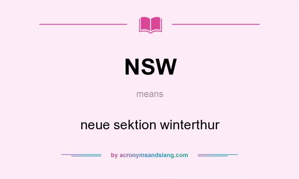 What does NSW mean? It stands for neue sektion winterthur