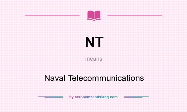 What does NT mean? It stands for Naval Telecommunications