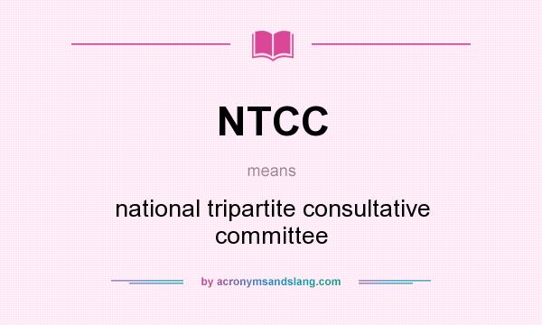 What does NTCC mean? It stands for national tripartite consultative committee