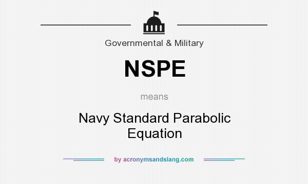 What does NSPE mean? It stands for Navy Standard Parabolic Equation