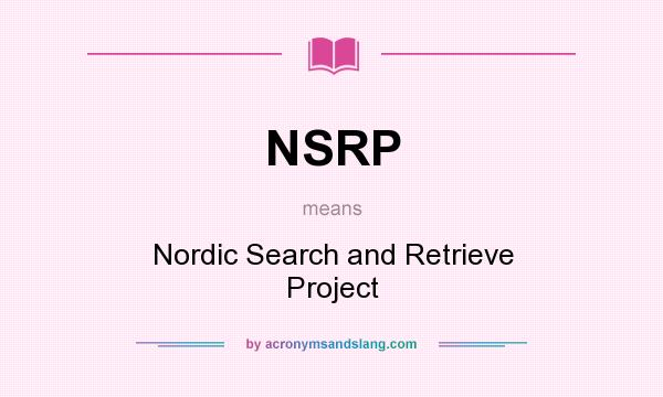 What does NSRP mean? It stands for Nordic Search and Retrieve Project