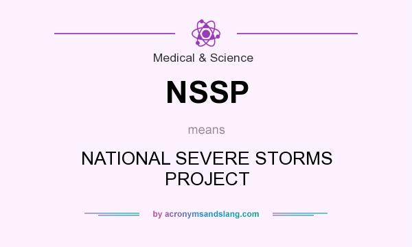 What does NSSP mean? It stands for NATIONAL SEVERE STORMS PROJECT