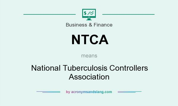 What does NTCA mean? It stands for National Tuberculosis Controllers Association