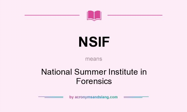 What does NSIF mean? It stands for National Summer Institute in Forensics