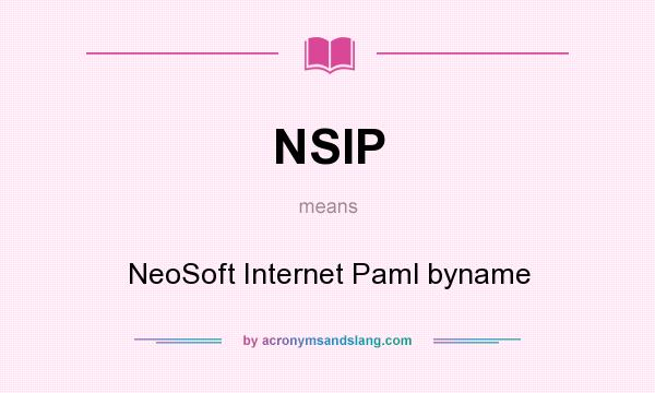 What does NSIP mean? It stands for NeoSoft Internet Paml byname