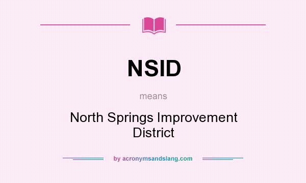 What does NSID mean? It stands for North Springs Improvement District