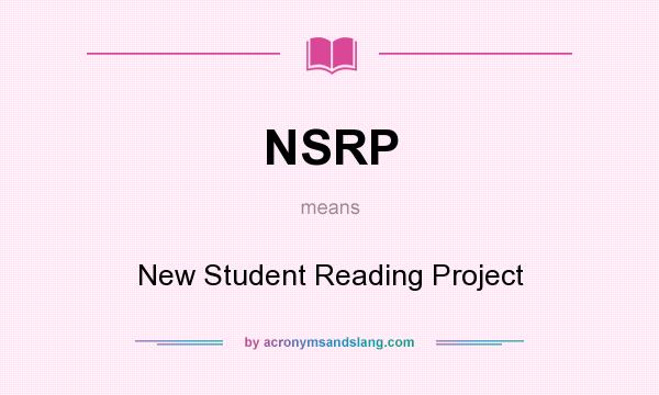 What does NSRP mean? It stands for New Student Reading Project