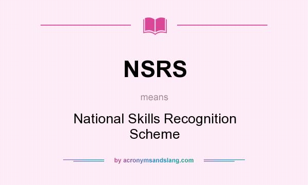 What does NSRS mean? It stands for National Skills Recognition Scheme
