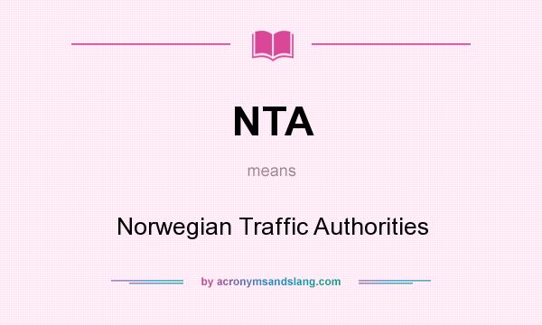What does NTA mean? It stands for Norwegian Traffic Authorities