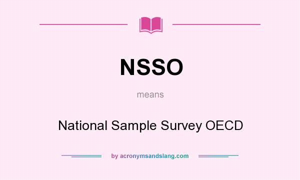 What does NSSO mean? It stands for National Sample Survey OECD