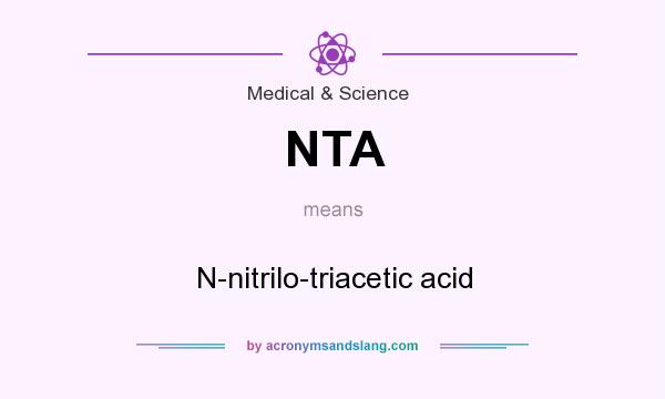 What does NTA mean? It stands for N-nitrilo-triacetic acid