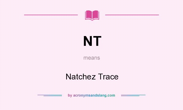 What does NT mean? It stands for Natchez Trace