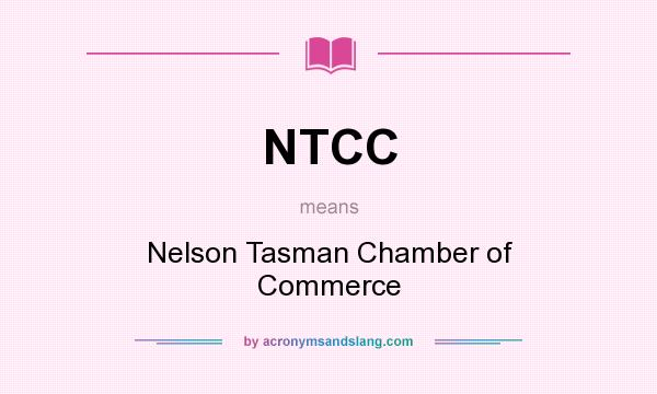 What does NTCC mean? It stands for Nelson Tasman Chamber of Commerce