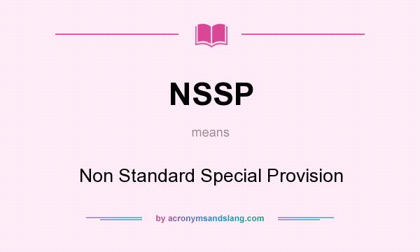 What does NSSP mean? It stands for Non Standard Special Provision
