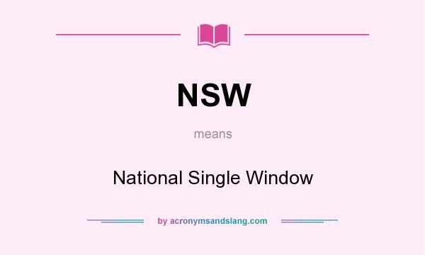 What does NSW mean? It stands for National Single Window