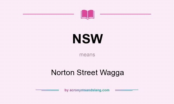 What does NSW mean? It stands for Norton Street Wagga