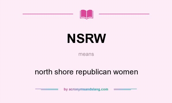 What does NSRW mean? It stands for north shore republican women