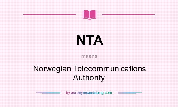 What does NTA mean? It stands for Norwegian Telecommunications Authority