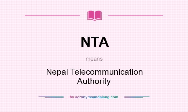 What does NTA mean? It stands for Nepal Telecommunication Authority